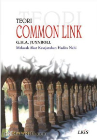 Teori Comman Link G.H.A Juynboll : Melacak Akar Kesejarahan Hadits Nabi