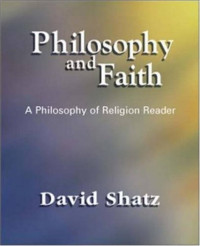 Philosophy and Faith : A Philosophy of Religion Reader