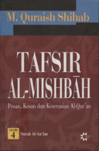 Tafsir Al-Mishbah Volume 4 : Pesan, Kesan dan Keserasian Al-Qur'an