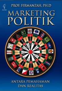 Marketing Politik : Antara Pemahaman dan Realitas