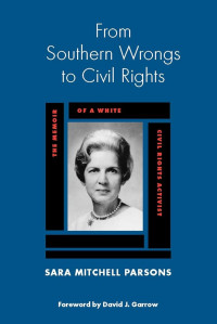 From Southern wrongs to Civil Rights : The Memoir of a White Civil Rights Activist