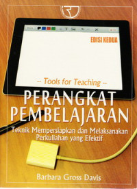 Tools for Teaching Perangkat Pembelajaran : Teknik Mempersiapkan dan Melaksanakan Perkuliahan yang Efektif
