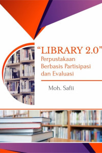 Library 2.0: Perpustakaan Berbasis Partisipasi dan Evaluasi