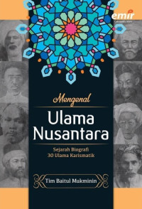 Mengenal Ulama Nusantara: Sejarah Biografi 30 Ulama Karismatik