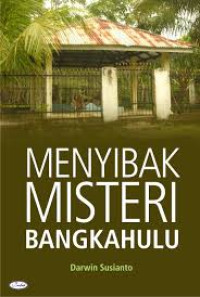 Menyibak Misteri Bangkahulu