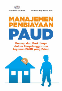 Manajemen Pembiayaan PAUD: Konsep dan Praktiknya dalam Penyelenggaraan Layanan PAUD yang Prima