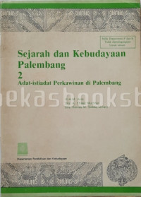 Sejarah dan Kebudayaan Palembang 2 : Adat Istiadat Perkawinan di Palembang