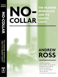 No-Collar: The Humane Workplace and its Hidden Costs