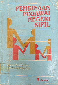 Pembinaan Pegawai Negeri Sipil.--