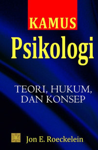 Kamus Psikologi: Teori, Hukum, dan Konsep