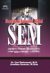 Structural Equation Modal (SEM) dalam Riset Ekonomi : Menggunakan Lisrel