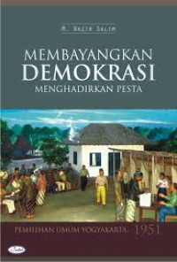 Membayangkan Demokrasi Menghadirkan Pesta: Pemilihan Umum Yogyakarta, 1951