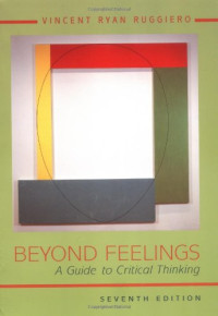 Beyond Feelings : A Guide to Critical Thinking