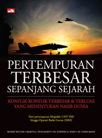 Pertempuran Terbesar Sepanjang Sejarah: Konflik-konflik Terbesar & Terluas yang Menentukan Nasib Dunia