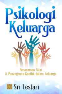 Psikologi Keluarga: Penanaman Nilai dan Penanganan Konflik dalam Keluarga