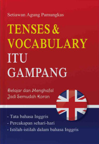 Tenses dan Vocabulary itu Gampang: Belajar dan Menghafal jadi Semudah Membaca Koran
