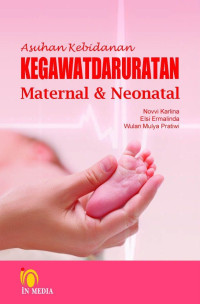 Asuhan Kebidanan Kegawatdaruratan Maternal dan Neonatal