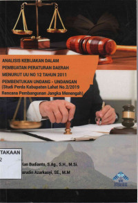 Analisis Kebijakan Dalam Pembuatan Peraturan Daerah Menurut uU No 12 Tahun 2011 Pembentukan Undang-Undangan (Studi Perda Kabupaten Lahat No.2/2019 Rencana Pembangunan Jangka Menengah)