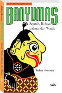 Banyumas: Sejarah, Budaya, Bahasa, dan Watak