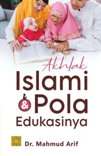 Akhlak Islami dan Pola Edukasinya