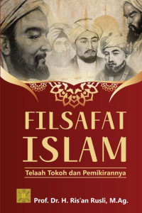 Filsafat Islam : Telaah Tokoh dan Pemikirannya.--
