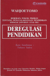 Beberapa Pokok Pikiran tentang Penatalaksanaan Pendidikan sebagai Jawaban atas Isu : Deregulasi Pendidikan