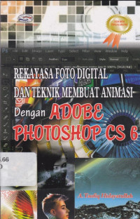 Rekayasa Foto Digital dan Teknik Membuat Animasi dengan Adobe Photoshop CS 6