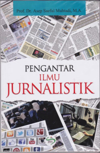 Pengantar ilmu jurnalistik.