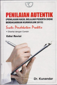 Penilaian Autentik : Penilaian Hasil Belajar Peserta Didik Berdasarkan Kurikulum 2013