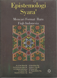 Epistemologi  Syara' :  Mencari Format Baru Fiqh Indonesia