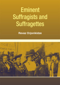Eminent Suffragists and Suffragettes. [EBOOK]