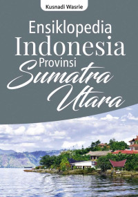 Ensiklopedia Indonesia Provinsi Sumatra Utara