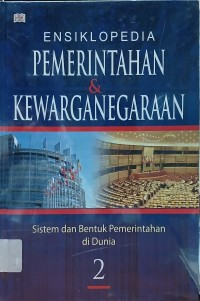 Ensiklopedia Pemerintahan dan Kewarganegaraan 2