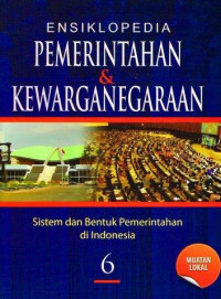 Ensiklopedia Pemerintahan dan Kewarganegaraan 6