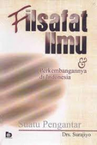 Filsafat Ilmu dan Perkembangannya di Indonesia: Suatu Pengantar