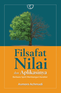 Filsafat Nilai dan Aplikasinya Berbasis Spirit Membangun Karakter