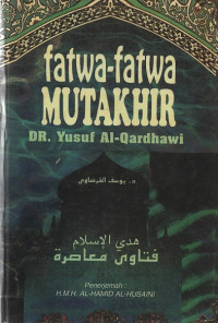 Fatwa-fatwa Mutakhir.--