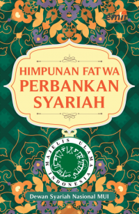 Himpunan Fatwa Perbankan Syariah: Dewan Syariah Nasional MUI