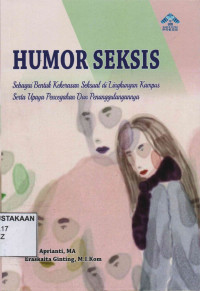 Humor Seksis Sebagai Bentuk Kekerasan Seksual di Lingkungan Kampus Serta Upaya Pencegahan dan Penanggulangannya