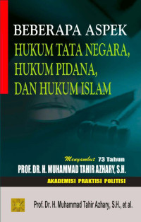 Beberapa Aspek Hukum Tata Negara, Hukum Pidana, dan Hukum Islam