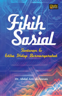 Fikih Sosial: Tuntunan dan Etika Hidup Bermasyarakat.--