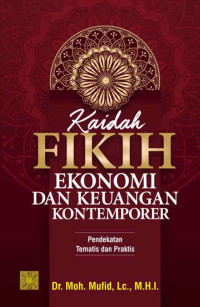Kaidah Fikih Ekonomi dan Keuangan Kontemporer: Pendekatan Tematis dan Praktis