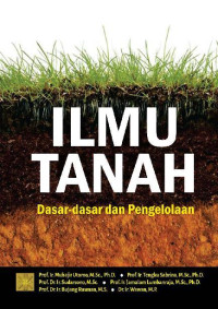 Ilmu Tanah : Dasar-dasar dan Pengelolaan