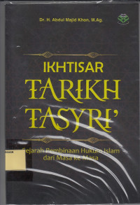 Ikhtisar Tarikh Tasyri': Sejarah Pembinaan Hukum Islam dari Masa ke Masa