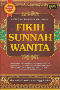 Referensi Fikih Wanita Terlengkap : Fikih Sunnah Wanita.--