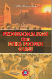 Profesionalisasi dan Etika Profesi Guru
