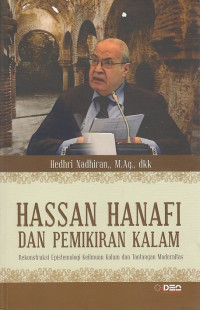 Image of Hasan hanafi dan pemikiran kalam: rekonstruksi epistemologi keilmuan kalam dan tantangan modernitas