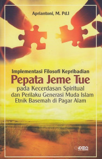 Implementasi Filosofi Kepribadian Pepata Jame Tue: Pada Kecerdasan Spiritual Dan Perilaku Generasi Muda Islam Etika Besemah Di Pagar Alam