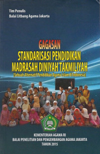 Gagasan Standarisasi Pendidikan Madrasah Diniyah Takmiliyah: Sebuah Alternatif Pendidikan Agama Islam Di Indonesia