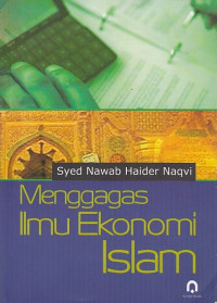 Menggagas Ilmu Ekonomi Islam